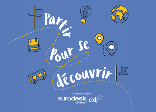 Partir pour se découvrir, un podcast #Eurodesk France et CIDJ