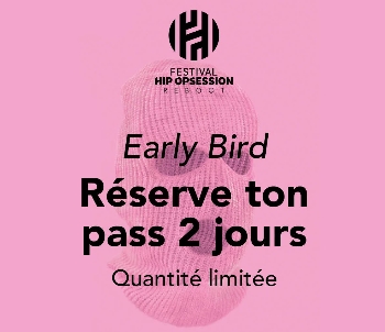 Vente des pass 2 jours Festival Hip Opsession Reboot